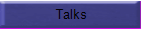 Talks