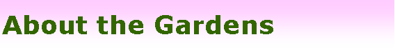 Text Box: About the Gardens